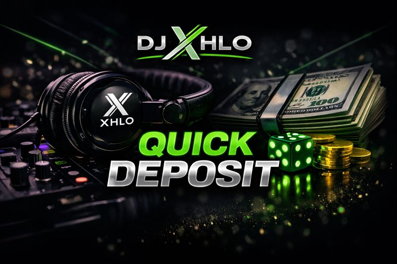 DJ Xhlo — Quick Deposit / Payment
